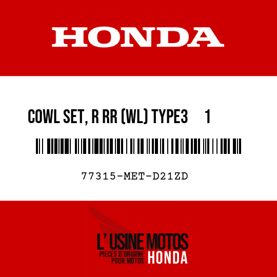 image de 77315-MET-D21ZD COWL SET, R RR (WL) TYPE3     1  (TYPE3     1 )