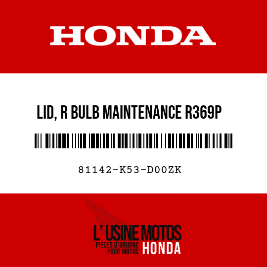 image de 81142-K53-D00ZK LID, R BULB MAINTENANCE R369P (R369P PEARL SPLENDOR RED)