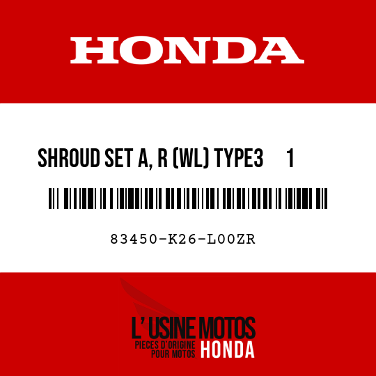 image de 83450-K26-L00ZR SHROUD SET A, R (WL) TYPE3     1 (TYPE3     1 )