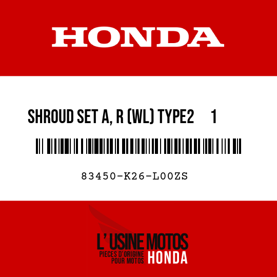 image de 83450-K26-L00ZS SHROUD SET A, R (WL) TYPE2     1 (TYPE2     1 )