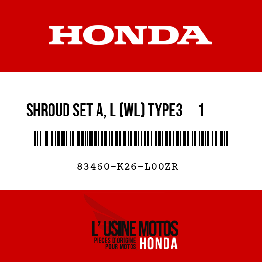 image de 83460-K26-L00ZR SHROUD SET A, L (WL) TYPE3     1 (TYPE3     1 )