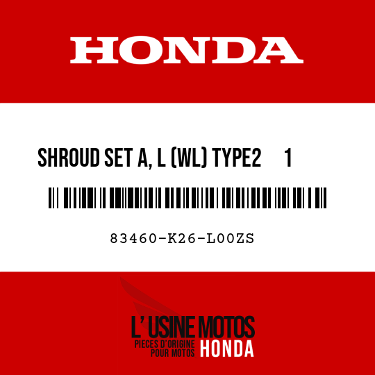 image de 83460-K26-L00ZS SHROUD SET A, L (WL) TYPE2     1 (TYPE2     1 )
