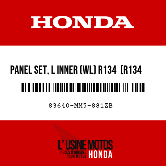 image de 83640-MM5-881ZB PANEL SET, L INNER (WL) R134  (R134 FIGHTING RED)