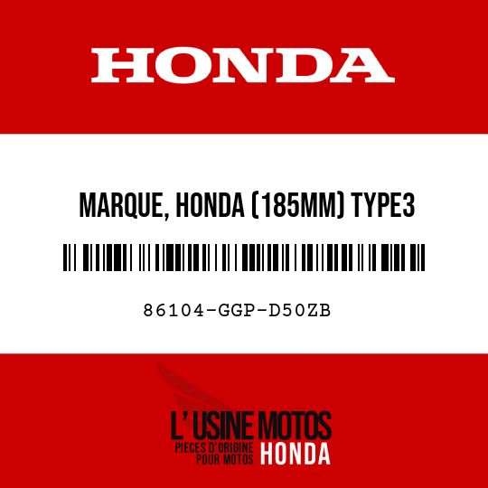 image de 86104-GGP-D50ZB MARQUE, HONDA (185MM) TYPE3