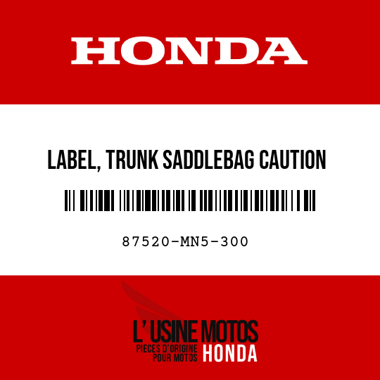 image de 87520-MN5-300 LABEL, TRUNK SADDLEBAG CAUTION