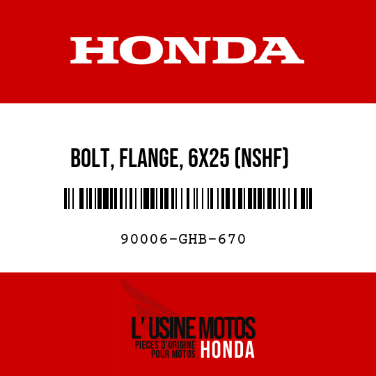 image de 90006-GHB-670 BOLT, FLANGE, 6X25 (NSHF)