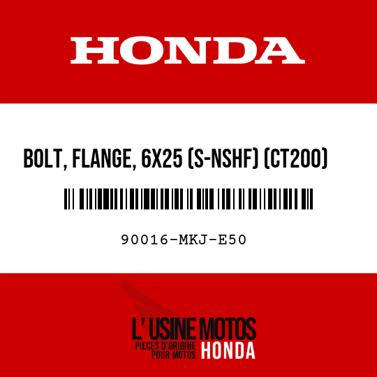 image de 90016-MKJ-E50 BOLT, FLANGE, 6X25 (S-NSHF) (CT200)